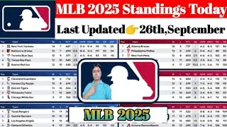 🚨Today MLB STANDINGS 2025➡️Last Updated📅26th,September 2025👉Major League Baseball 2025 Points Table🏆