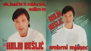 Halid Bešlić-Vremena se mijenjaju-(Audio 1987)