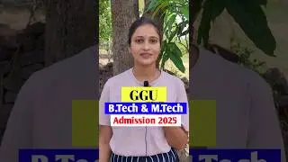 GGU B.TECH & M.TECH Admission 2025