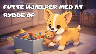 Futte hjælper med at rydde op | Godnathistorier for børn | Lydbog for børn
