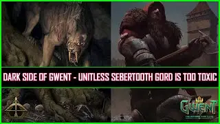 Gwent | Unitless Sebertooth Gord Is Too Toxic!