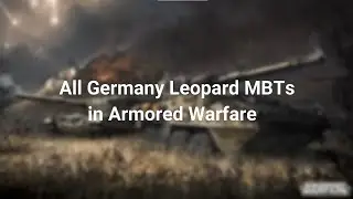 All Germany Leopard Main Battle Tanks in Armored Warfare