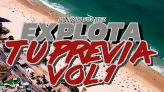 EXPLOTA TU PREVIA VOL.1 DJ IVAN SUAREZ
