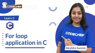 For loop application  | Learn C | CodeChef Learn Series