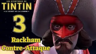Maudit Rackham !! - Tintin et le Secret de la Licorne - EP #03