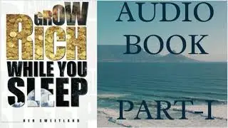 AUDIO BOOK - Grow Rich While You Sleep by Ben Sweetland Part-1 (INTRODUCTION)