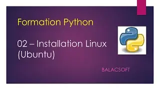 Tutoriel 02 - Formation Python - Installation Linux