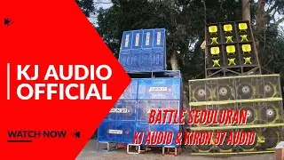 BATTLE SEDULURAN ❗❗❗  KJ AUDIO & KIRON 97 AUDIO ❗❗❗