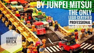 HANKYU BRICK MUSEUM CREATED BY JUNPEI MITSUI THE ONLY LEGO CERTIFIED PROFESSIONAL BUILDER IN JAPAN