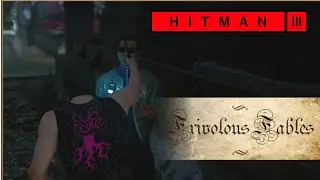 HITMAN 3 - THE FORGOTTEN AXE - ASSASSIN SILENCIEUX CONTRAT &Agrave; LA UNE - FRIGOLOUS FABLES