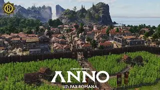 The POWER of RANTIUM! - Anno 117: Pax Romana [ADVANCED MODE] Let&rsquo;s Play! - EP 7 - 4K