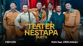 Teater Nestapa Duets | Memori - RAN feat. Perunggu