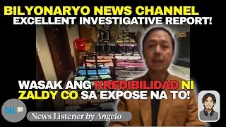 Confession ni Zaldy Co, WASAK sa Investigative Report ng Bilyonaryo News Channel! Excellent report!