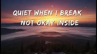 I Get Quiet When I Break | A Deep Emotional Song About Silent Pain
