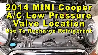 2014 MINI Cooper AC Low Pressure Valve Port Location - Use To Recharge HVAC Refrigerant (Freon)