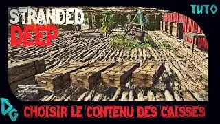 STRANDED DEEP (FR) choisir le contenu des caisses