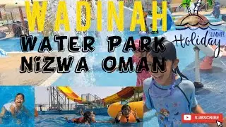 Wadinah Water Park #Nizwa Oman| Fun with Kids #ilaaf sisters
