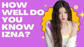 Izna Debut Era Quiz | How Well Do You Know IZNA?