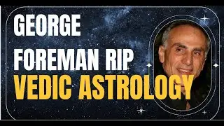 George Foreman RIP Vedic Astrology