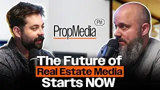 The Future of Real Estate Media Starts NOW: Prop Media Podcast Launch!