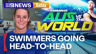 Australia's swimmers take on the world in &lsquo;Aus vs The World 2025&rsquo; | 9 News Australia