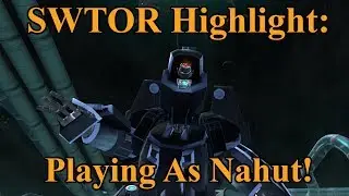 SWTOR Highlight: Playing As Nahut! (Operation Boss)