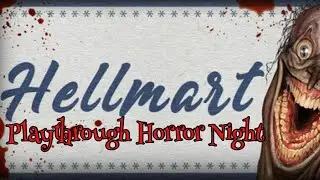 Hellmart Playthrough! New PC Gamer! Horror Night Stream!!