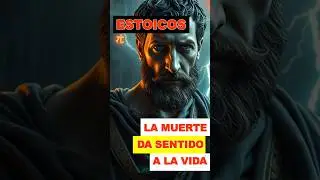 La MUERTE Da Sentido a la Vida ense&ntilde;anza ESTOICA