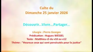 Culte du 25/01/2026 Lith: P GEORGES Pr&eacute;d: H WESSEL sur Matthieu 5 v5-10 