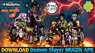[Only 700MB]‼️ Demon Slayer MUGEN V1 Android OFFLINE 🔥 Best Anime Fighting Game 2026