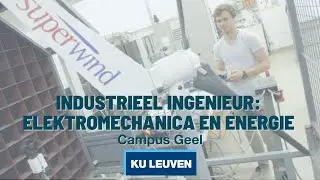 Industrieel ingenieur - Elektromechanica en Energie aan KU Leuven Campus Geel