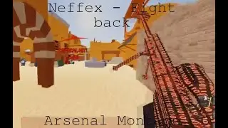 Neffex Fight Back | Roblox Arsenal Montage