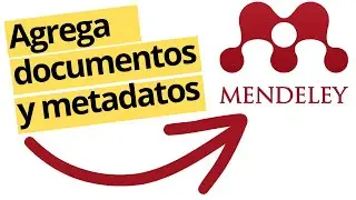 Cómo agregar documentos y metadatos en Mendeley