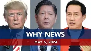 UNTV: WHY NEWS | May 6, 2024