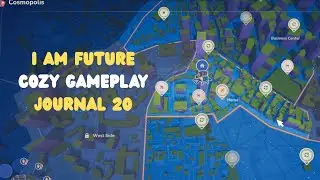 I Am Future Journals | Day 20 | Cozy Gameplay (No Commentary)