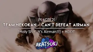 Akatsuki!rx | Placek21 | Team Nekokan - Can't Defeat Airman [Holy shit! ..] +HDDTRX 98.87% 1176pp #1