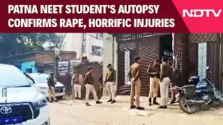 Patna NEET Student's Autopsy Confirms Rape, Mentions Horrific Injuries