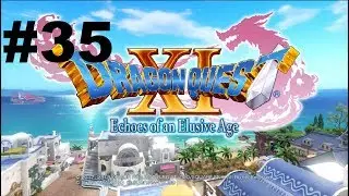 Let's Play Dragon Quest XI #35 - Drama Queen