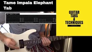Tame Impala Elephant Guitar Lesson Tutorial With Tabs