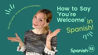 Why Spanish Speakers NEVER Just Say De Nada?