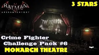Batman Arkham Knight ★ Crime Fighter Challenge Pack #6 ★ Monarch Theatre [3 Stars]