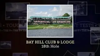 Tough Test: No. 18 at Bay Hill Club and Lodge