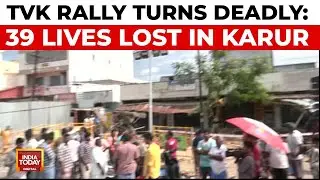 Karur Rally Tragedy: 39 Dead; Vijay's TVK Blamed For Lapses | India Today