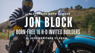Born-Free 16 Builders - Jon Block - Blockhead Moto Garage | 2025 Heritage Classic | Harley-Davidson
