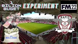 FM22 - &pound;1 Billion buget in contul Rapidului - Experiment FM 22