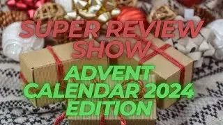 2024 Super Review Show Advent Calendar Day 1