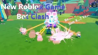 Roblox - Bot Clash Is this Game Good? Better Than Pet Sim X...?