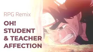 [Naruto] Oh! Student and Teacher Affection Remix (by Feraldy)