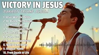 Victory in Jesus | Best worship songs 2025 | Album Barron Trump Singing