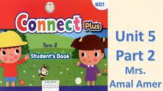 Connect plus kg 1 second term unit 5 lessons 1,2